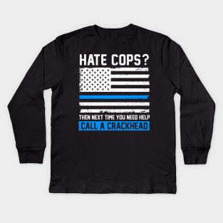 Funny Cop Saying Thin Blue Line American Flag Police Officer Kids Long Sleeve T-Shirt